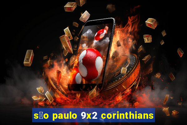 s茫o paulo 9x2 corinthians