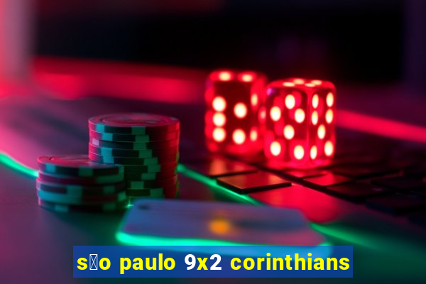 s茫o paulo 9x2 corinthians