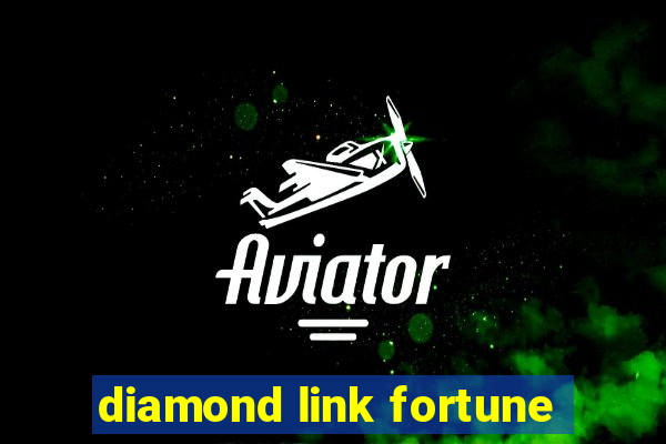 diamond link fortune