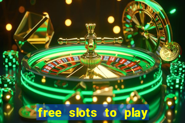 free slots to play no download