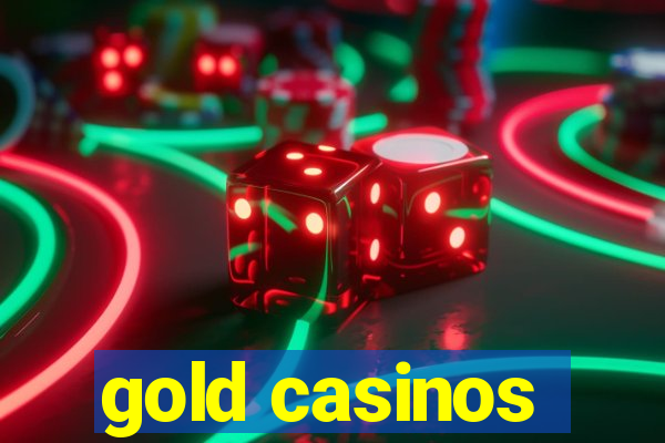 gold casinos