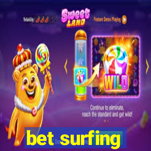 bet surfing