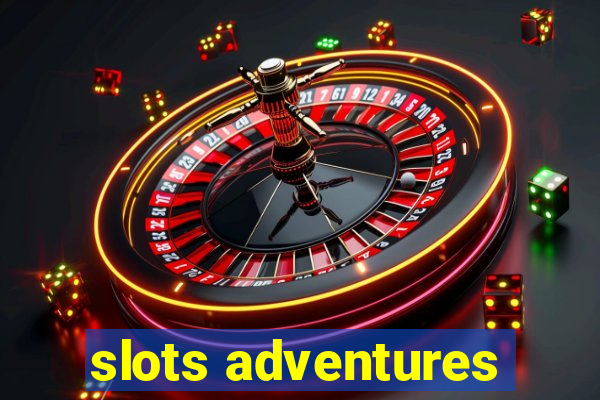 slots adventures