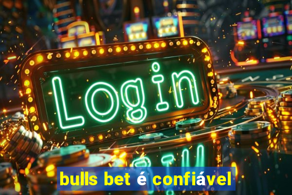 bulls bet é confiável