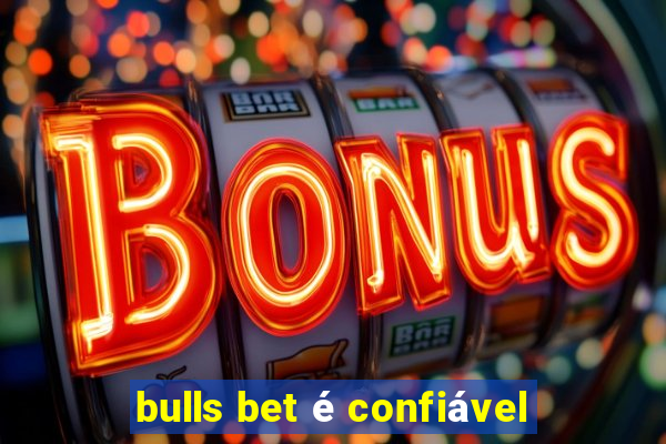 bulls bet é confiável