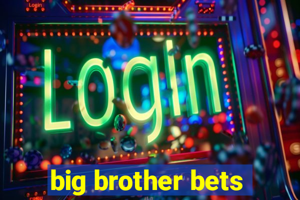 big brother bets