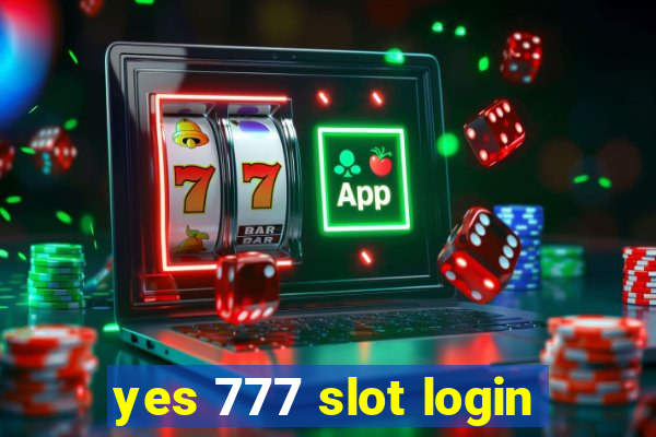 yes 777 slot login