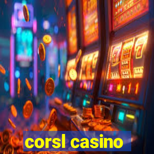 corsl casino