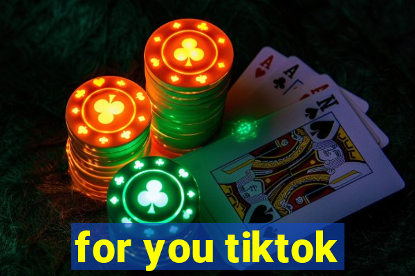 for you tiktok