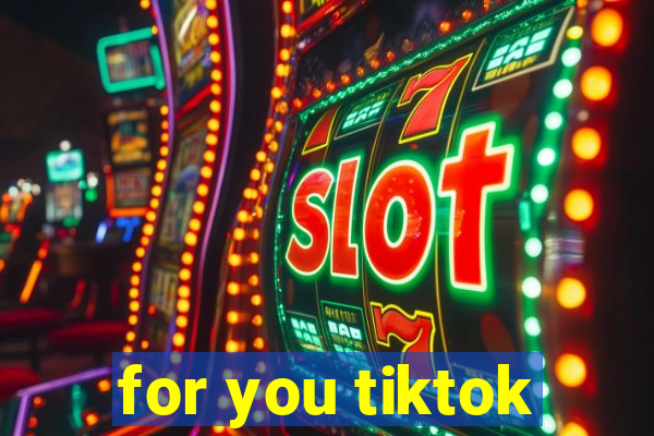 for you tiktok