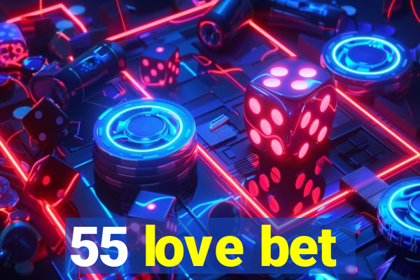 55 love bet