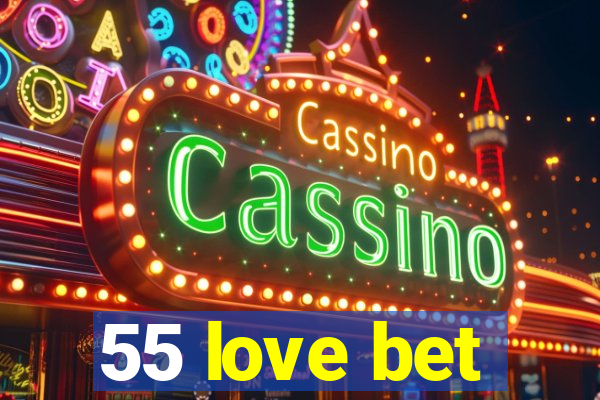 55 love bet