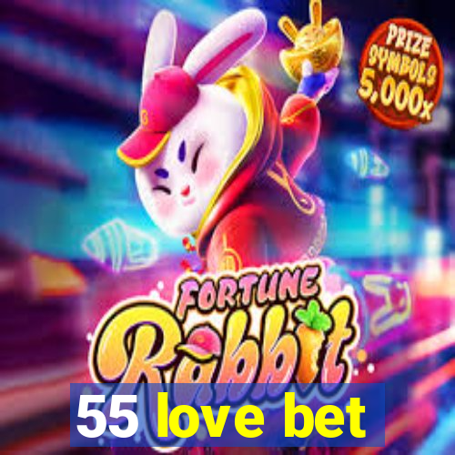 55 love bet