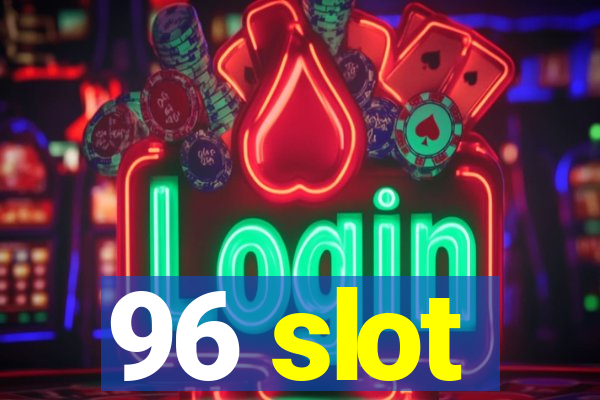 96 slot