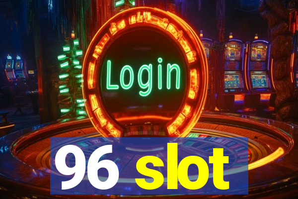 96 slot