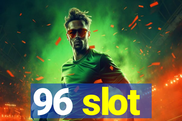 96 slot