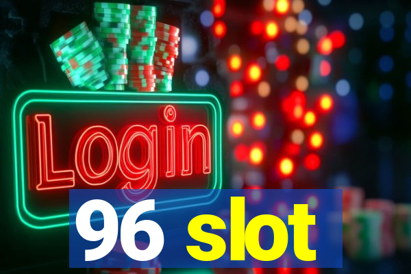 96 slot