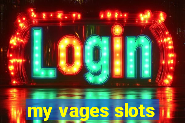 my vages slots