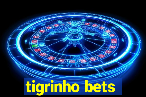 tigrinho bets