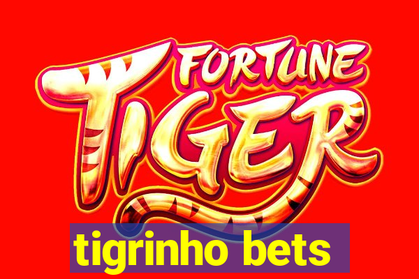 tigrinho bets