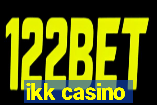 ikk casino