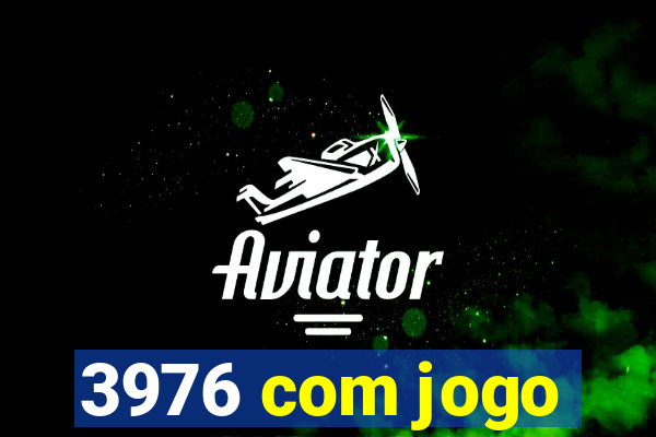 3976 com jogo