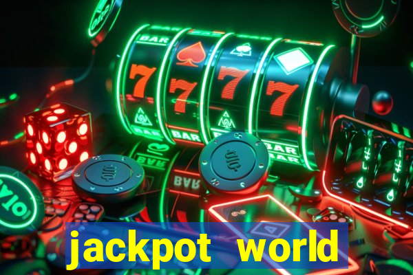 jackpot world casino games