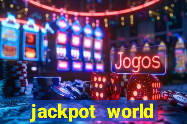 jackpot world casino games