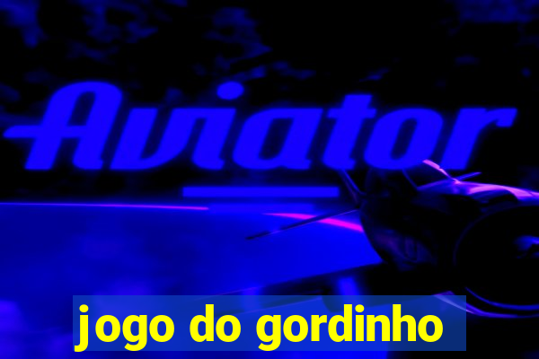 jogo do gordinho