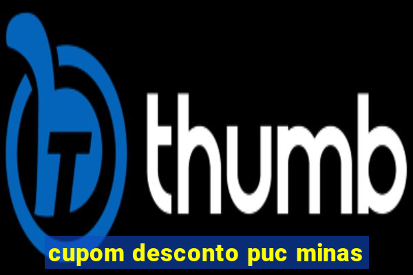 cupom desconto puc minas