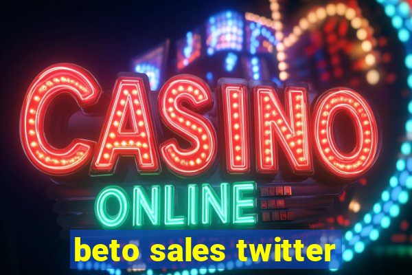 beto sales twitter