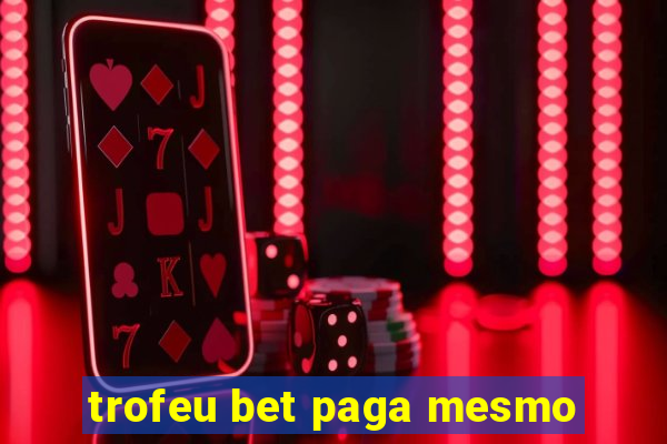 trofeu bet paga mesmo