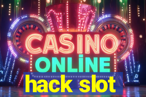 hack slot