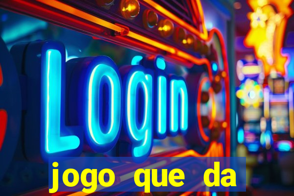 jogo que da dinheiro sem investir