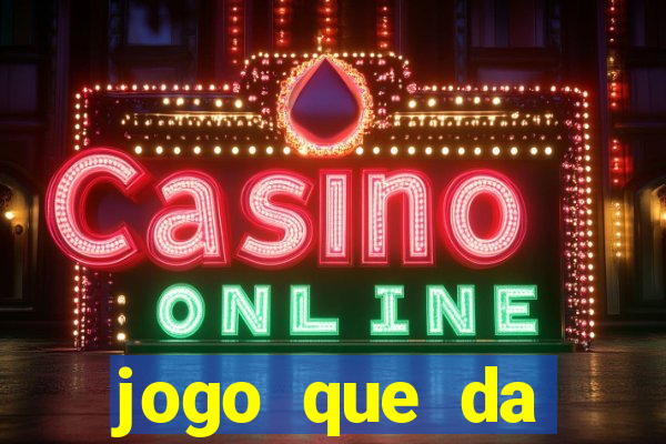 jogo que da dinheiro sem investir