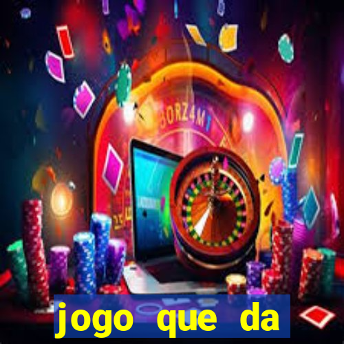 jogo que da dinheiro sem investir