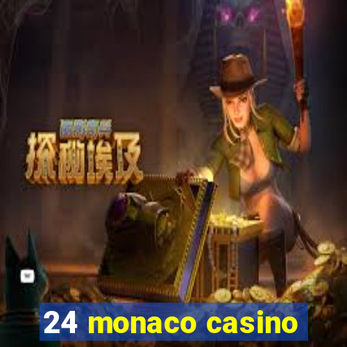 24 monaco casino