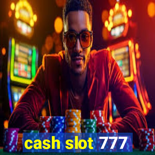 cash slot 777