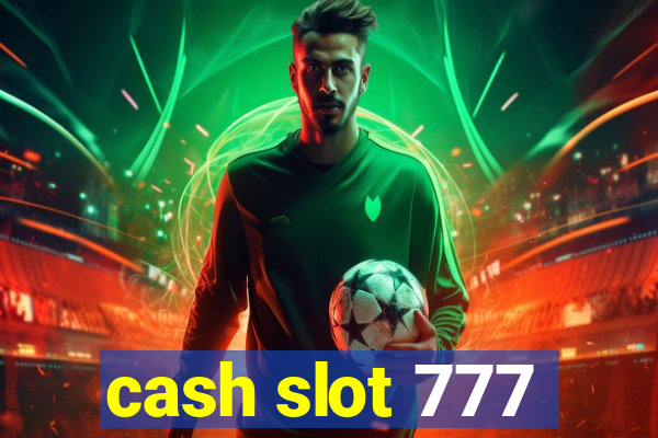 cash slot 777