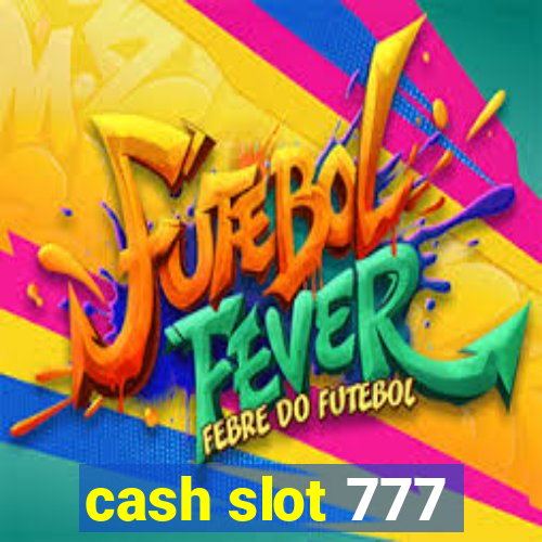 cash slot 777