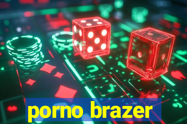 porno brazer