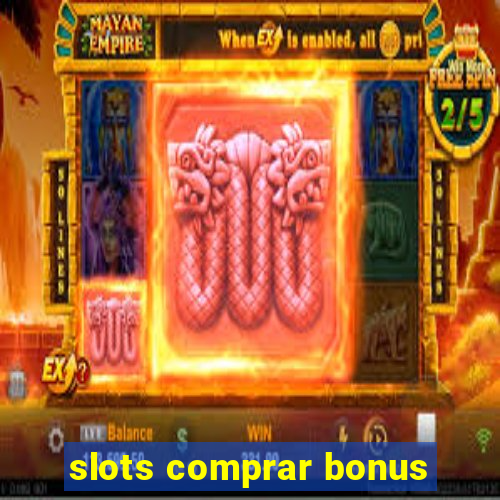 slots comprar bonus