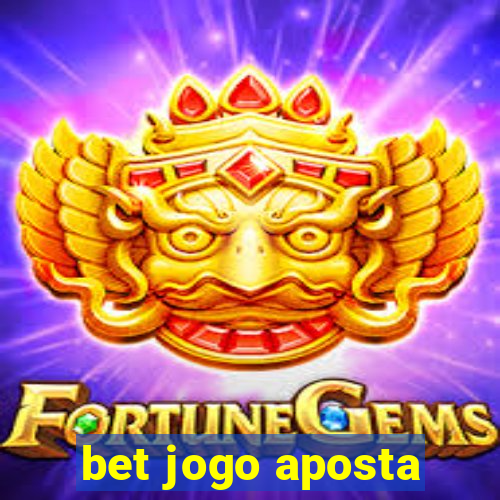 bet jogo aposta