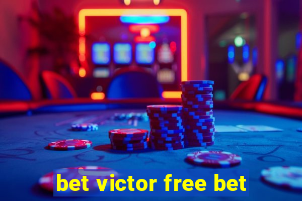 bet victor free bet