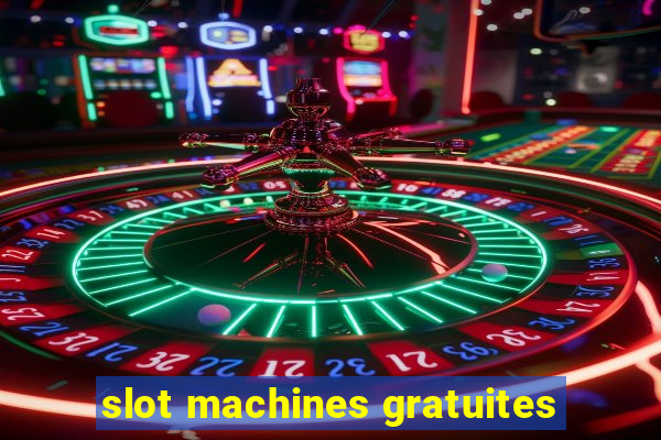 slot machines gratuites