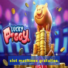 slot machines gratuites