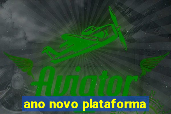 ano novo plataforma