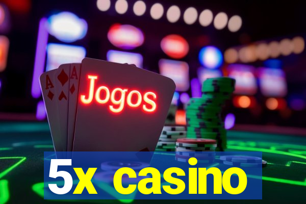 5x casino