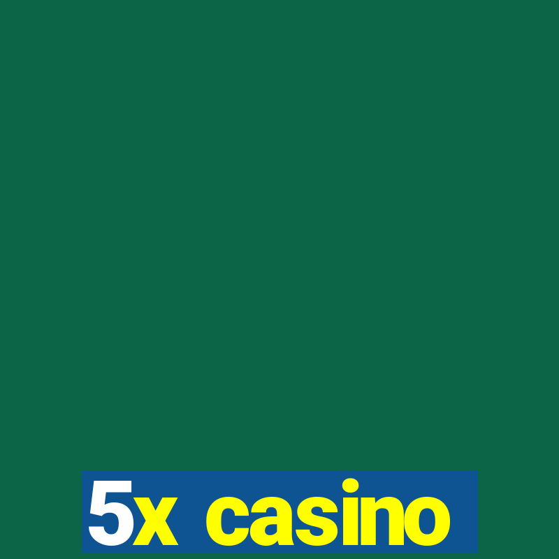 5x casino