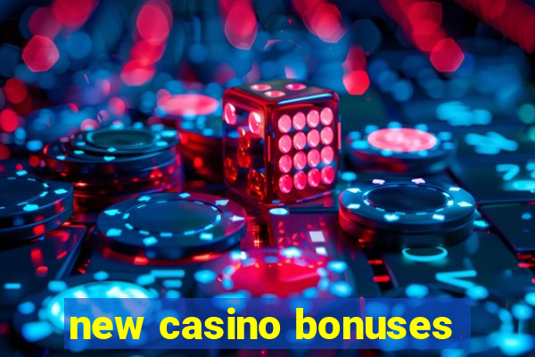 new casino bonuses